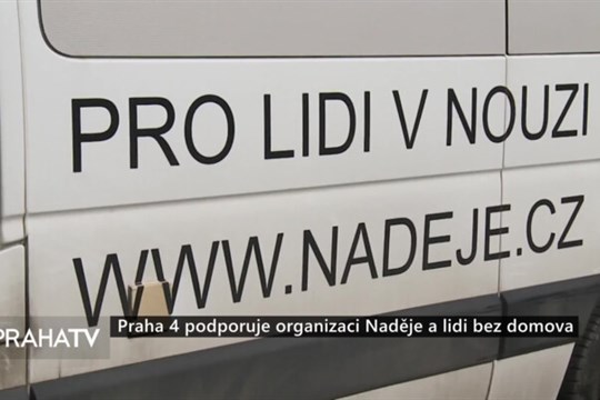 Praha 4 podporuje organizaci Naděje a lidi bez domova