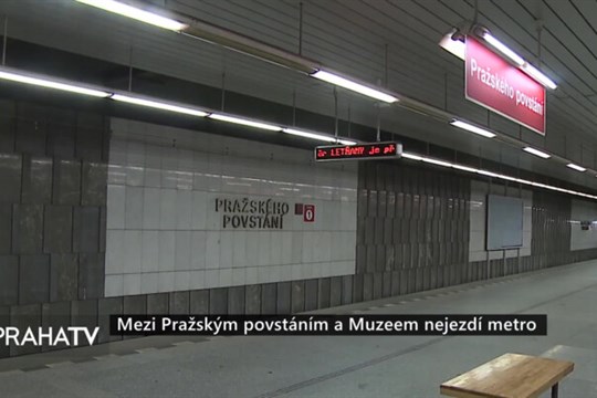 Mezi Pražským povstáním a Muzeem nejezdí metro