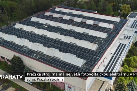 Pražská strojírna má největší fotovoltaickou elektrárnu v Praze