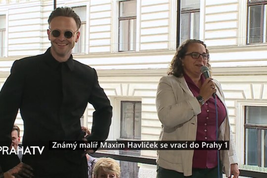 Známý malíř Maxim Havlíček se vrací do Prahy 1