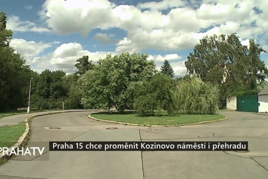 Praha 15 chce proměnit Kozinovo náměstí i přehradu