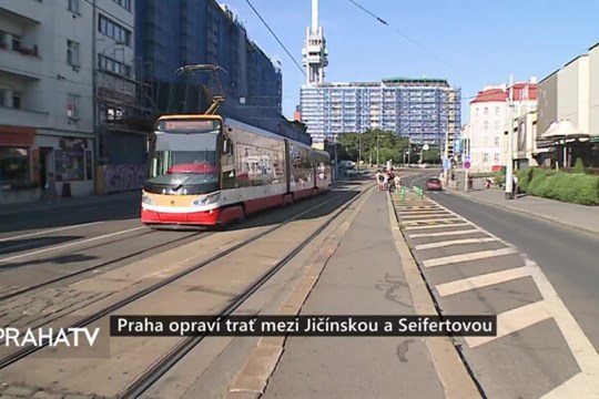 Praha opraví trať mezi Jičínskou a Seifertovou