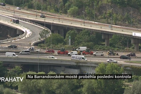 Na Barrandovském mostě proběhla poslední kontrola