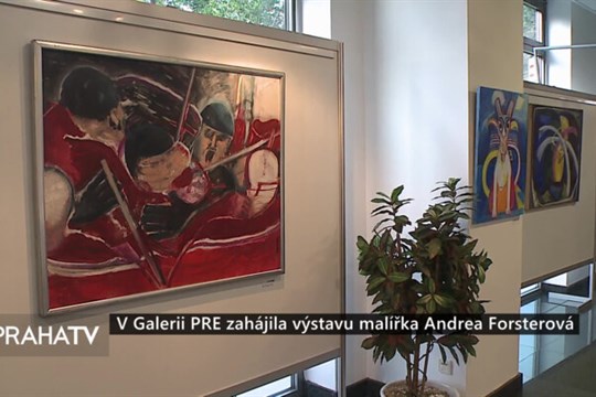 V Galerii PRE zahájila výstavu malířka Andrea Forsterová