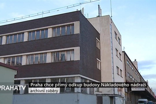 Praha chce přímý odkup budovy Nákladového nádraží