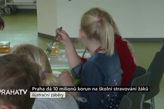 Praha dá 10 milionů korun na školní stravování žáků