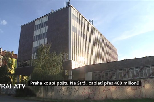 Praha koupí poštu Na Strži, zaplatí přes 400 milionů
