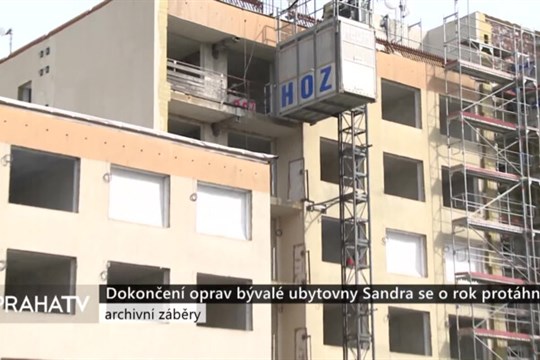Dokončení oprav bývalé ubytovny Sandra se o rok protáhne