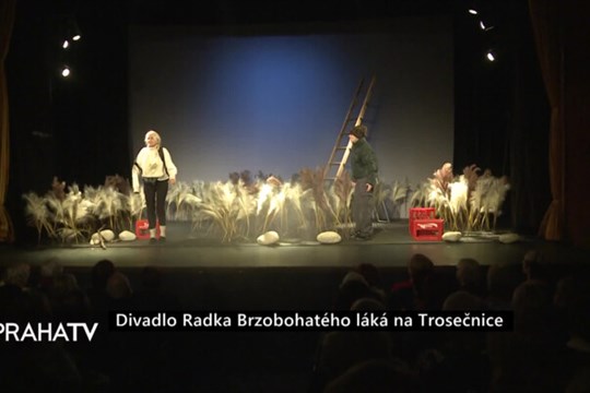 Divadlo Radka Brzobohatého láká na Trosečnice