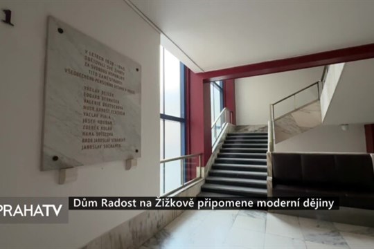 Dům Radost na Žižkově připomene moderní dějiny