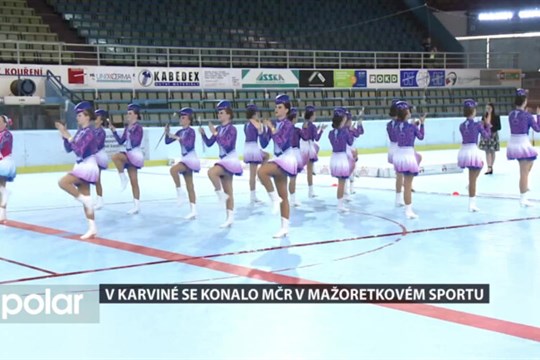 Karviná se stala pořadatelem MČR v mažoretkovém sportu