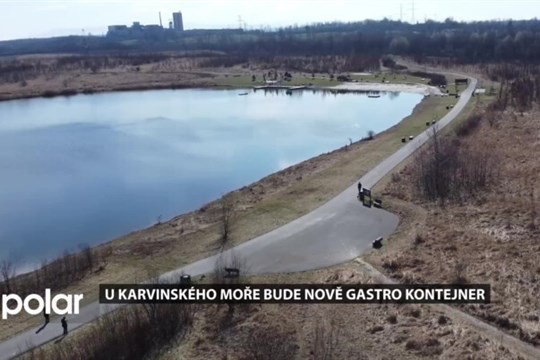Dalším bodem ve zvelebování prostranství Karvinského moře bude gastro kontejner