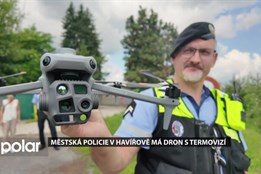 Městská policie v Havířově má jako jedna z prvních v republice dron s termovizí